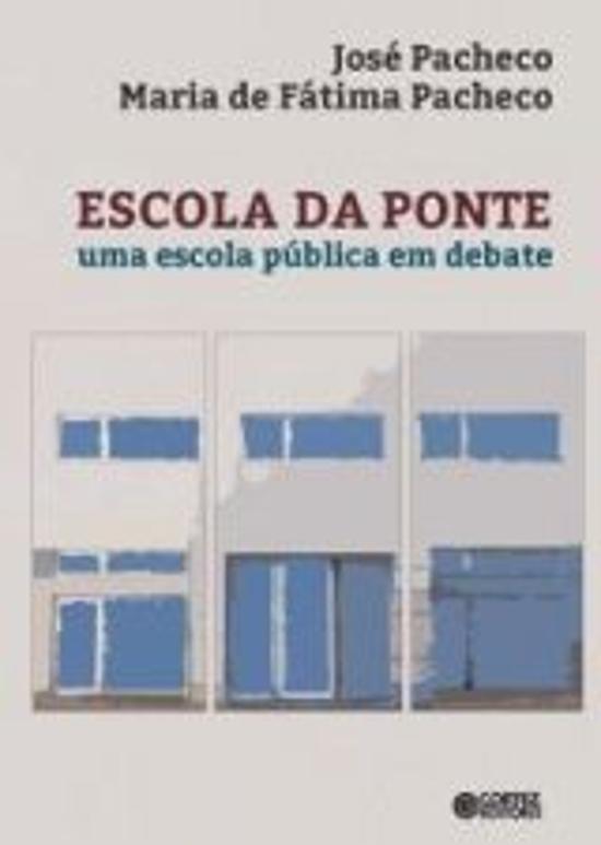 ESCOLA DA PONTE - UMA ESCOLA PUBLICA EM DEBATE