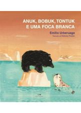 ANUK, BOBUK, TONTUK E UM FOCA BRANCA