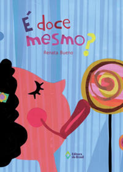 DOCE MESMO?, E