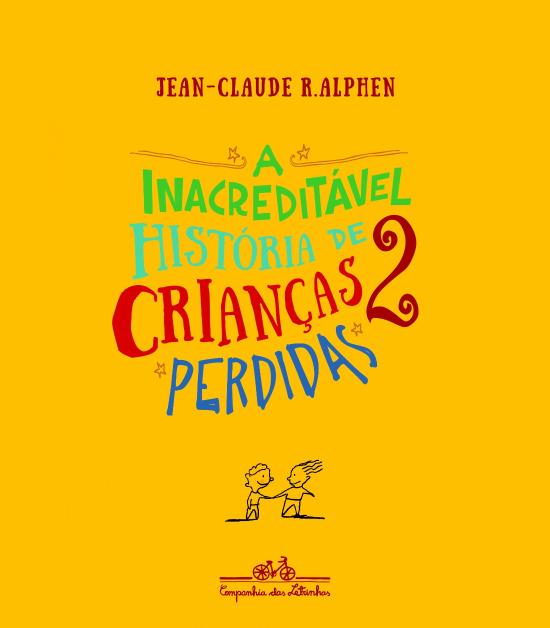 INACREDITAVEL HISTORIA DE 2 CRIANCAS PERDIDAS, A