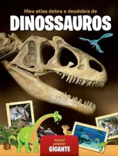 MEU ATLAS DOBRA E DESDOBRA DE DINOSSAUROS