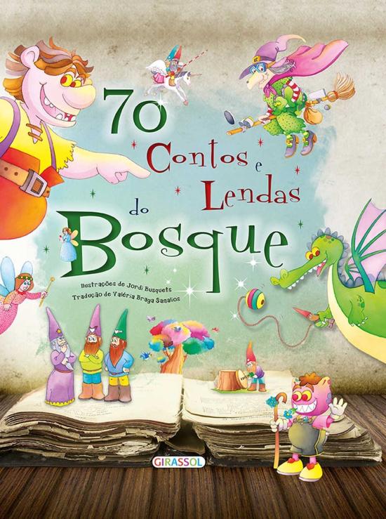 70 CONTOS E LENDAS DO BOSQUE
