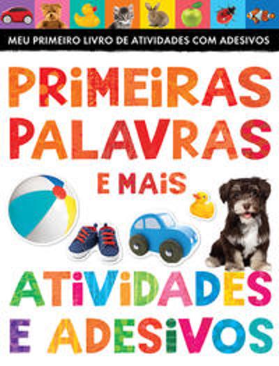 PRIMEIRAS PALAVRAS E MAIS ATIVIDADES COM ADESIVOS