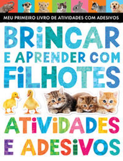 BRINCAR E APRENDER COM FILHOTES - ATIVIDADES E ADE