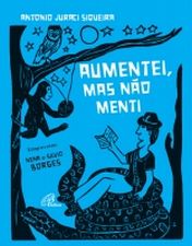 AUMENTEI, MAS NAO MENTI