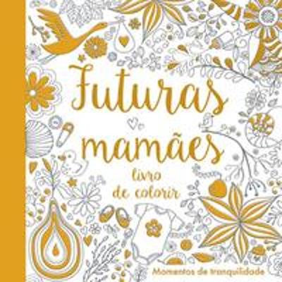 FUTURAS MAMAES - LIVRO DE COLORIR