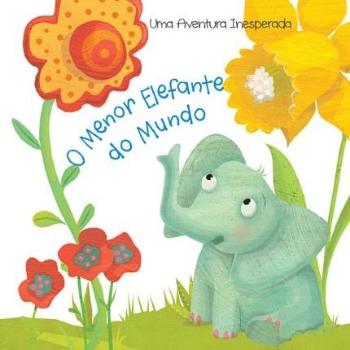 MENOR ELEFANTE DO MUNDO, O