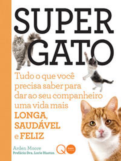 SUPERGATO - TUDO QUE VOCE PRECISA SABER PARA DAR A