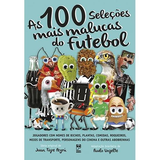 100 SELECOES MAIS MALUCAS DO FUTEBOL, AS