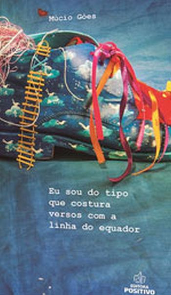 EU SOU DO TIPO QUE COSTURA VERSOS COM A LINHA DO E