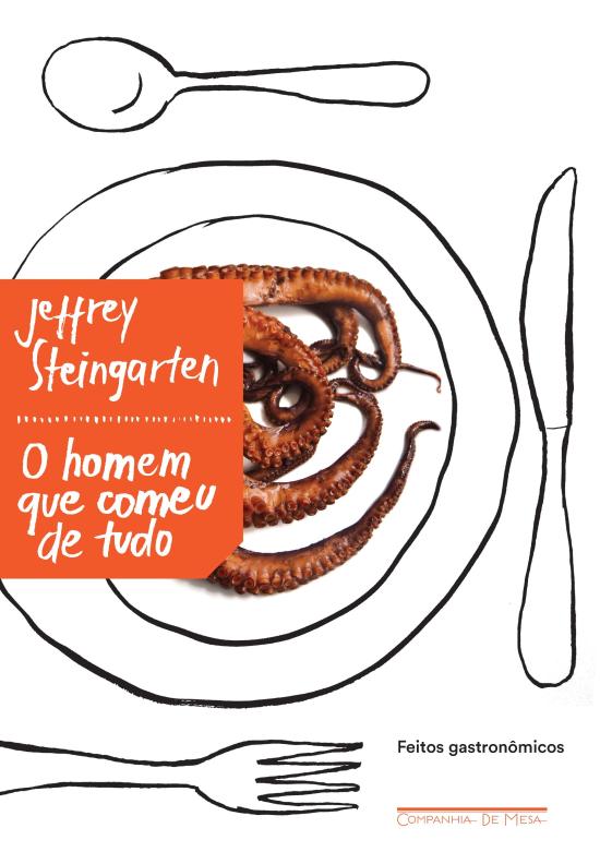 HOMEM QUE COMEU DE TUDO, O