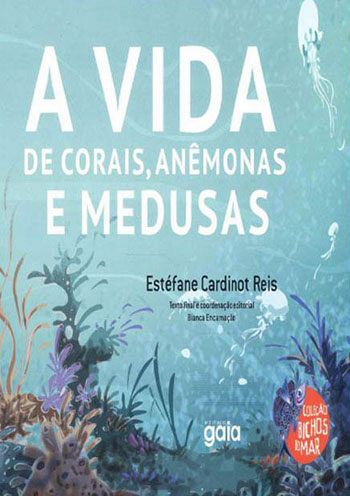 VIDA DOS CORAIS, ANEMONAS E MEDUSAS, A