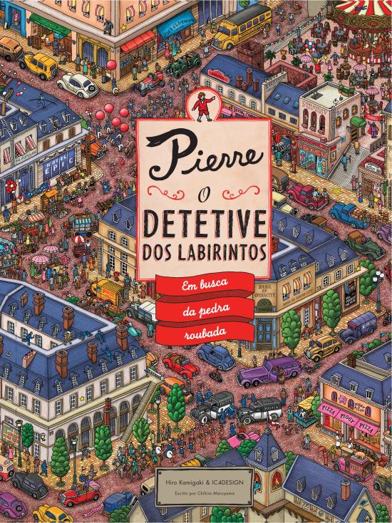 PIERRE E O DETETETIVE DOS LABIRINTOS - EM BUSCA DA