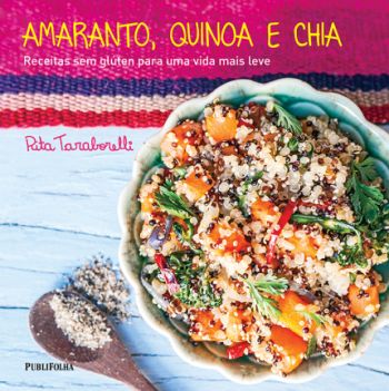 AMARANTO, QUINOA E CHIA - RECEITA SEM GLUTEN PARA