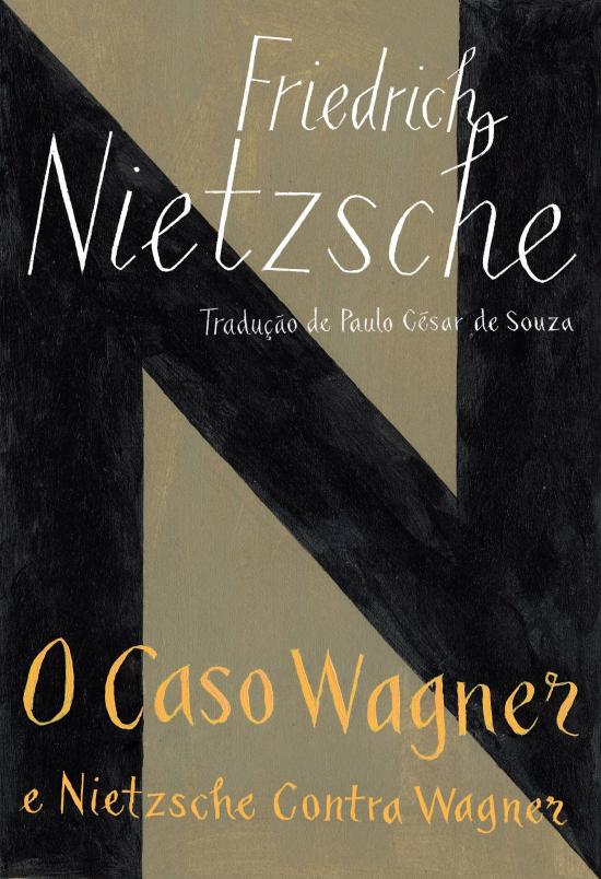 CASO WAGNER E NIETZSCHE CONTRA WAGNER, O