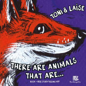 THERE ARE ANIMALS THAT ARE