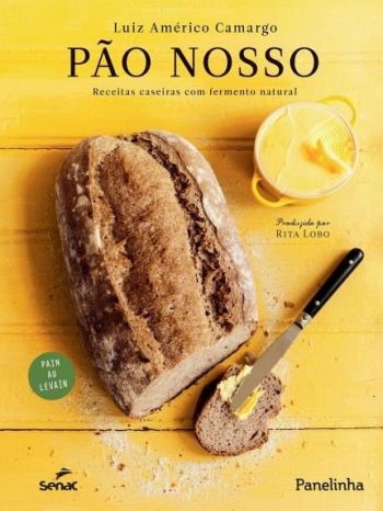 PAO NOSSO - RECEITAS CASEIRAS COM FERMENTO NATURA