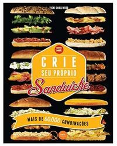 CRIE SEU PROPRIO SANDUICHE - MAIS DE 60000 COMBINA
