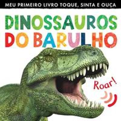 DINOSSAUROS DO BARULHO
