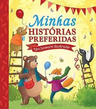 MINHAS HISTORIAS PREFERIDAS - UM TESOURO ILUSTRADO