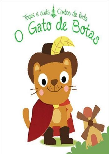 GATO DE BOTAS, O - TOQUE E SINTA CONTOS DE FADA