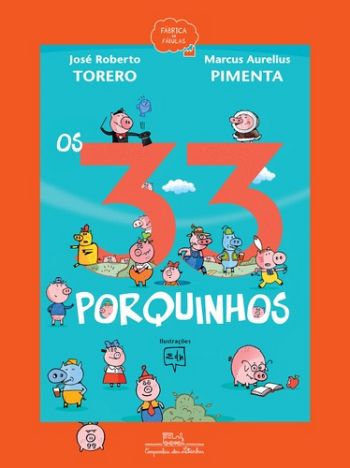 33 PORQUINHOS, OS