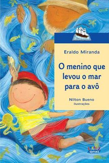 MENINO QUE LEVOU O MAR PARA O AVO, O