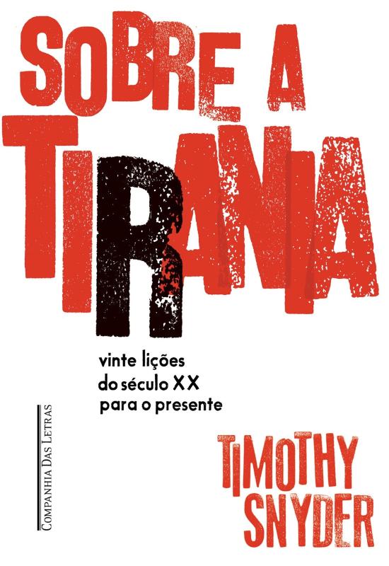 SOBRE A TIRANIA - VINTE LICOES DO SECULO XX PARA O