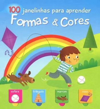 FORMAS E CORES - 100 JANELINHAS PARA APRENDER