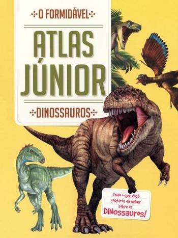 DINOSSAUROS - O FORMIDAVEL ATLAS JUNIOR