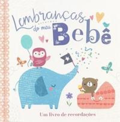 LEMBRANCAS DO MEU BEBE - UM LIVRO DE RECORDACOES