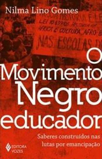 MOVIMENTO NEGRO EDUCADOR: SABERES. EMANCIPACAO, O