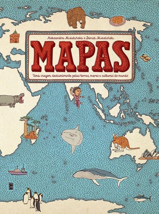 MAPAS - UMA VIAGEM DESLUMBRANTE PELA TERRA, MARES
