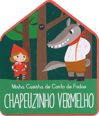 CHAPEUZINHO VERMELHO - MINHA CASINHA DE CONTO DE F