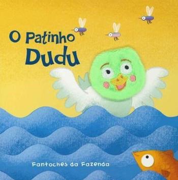 PATINHO DUDU, O - FANTOCHES DA FAZENDA