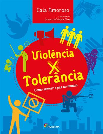 VIOLENCIA X TOLERANCIA - COMO SEMEAR A PAZ NO MUND