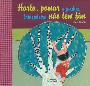 HORTA, POMAR E JARDIM, BRINCADEIRA NAO TEM FIM