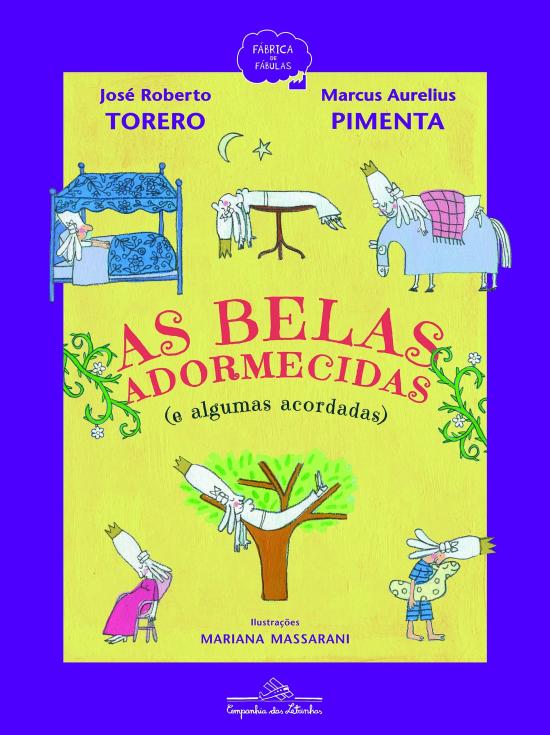 BELAS ADORMECIDAS, AS (E ALGUMAS ACORDADAS)
