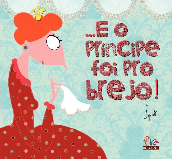 E O PRINCIPE FOI PRO BREJO