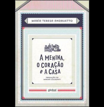 MENINA, O CORACAO E A CASA, A
