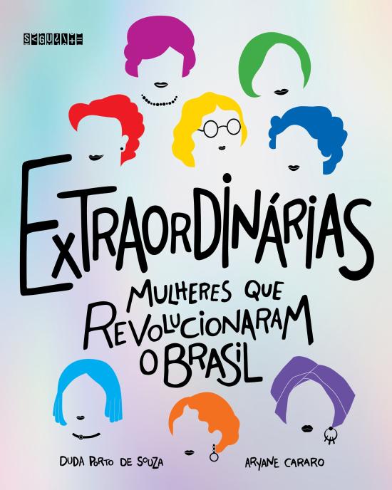 EXTRAORDINARIAS - MULHERES QUE REVOLUCIONARAM O BR
