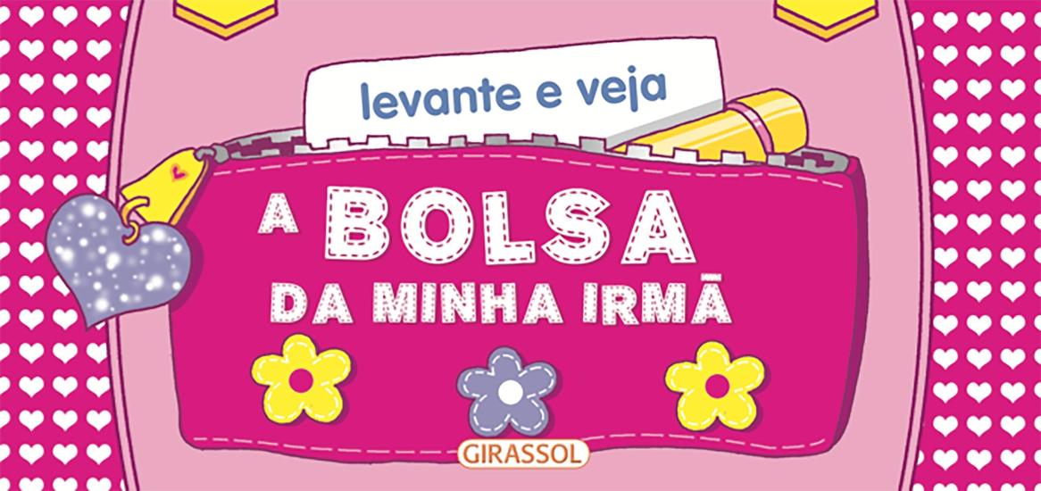 LEVANTE E VEJA - A BOLSA DA MINHA IRMA