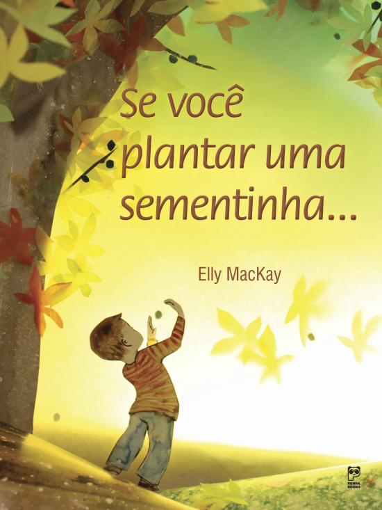 SE VOCE PLANTAR UMA SEMENTINHA