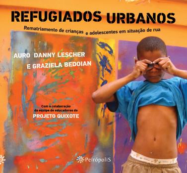 REFUGIADOS URBANOS - REMATRIAMENTO DE CRIANCAS E A