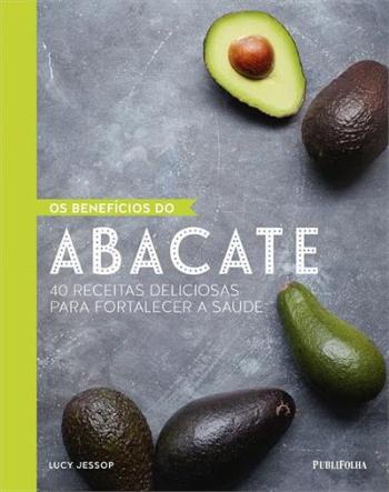 BENEFICIOS DO ABACATE, OS