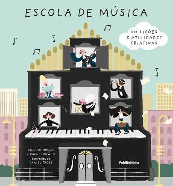 ESCOLA DE MUSICA - 40 LICOES E ATIVIDADES CRIATIVA