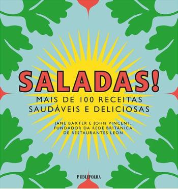 SALADAS - MAIS DE 100 RECEITAS SAUDAVEIS E DELICIO