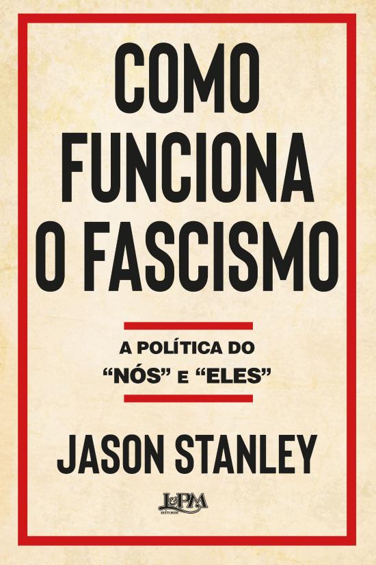 COMO FUNCIONA O FASCISMO - A POLITICA DO 'NOS' E '