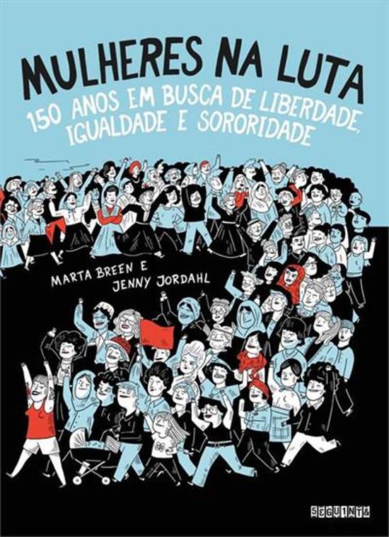 MULHERES NA LUTA - 150 ANOS EM BUSCA DE LIBERDADE,