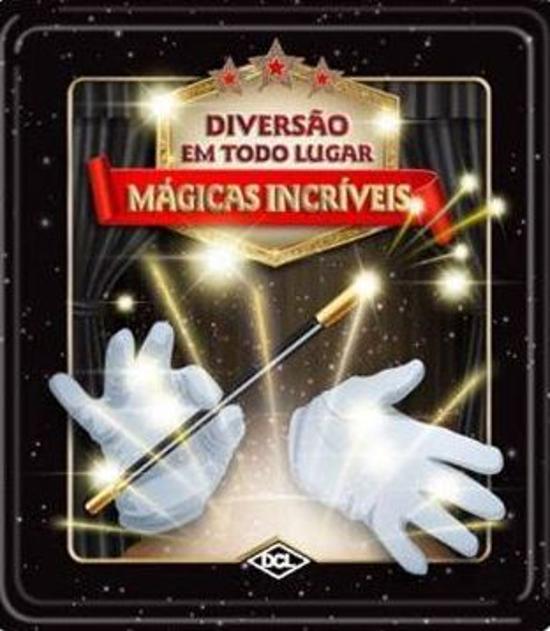 DIVERSAO EM TODO LUGAR - MAGICAS INCRIVEIS